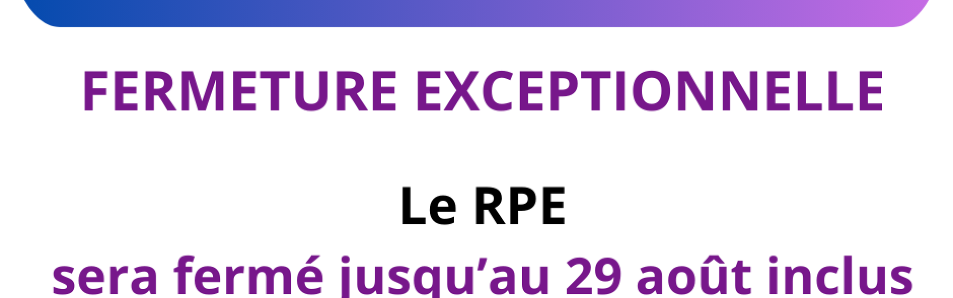 Fermeture exceptionnelle