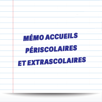 Mémo accueils périscolaires et extrascolaires